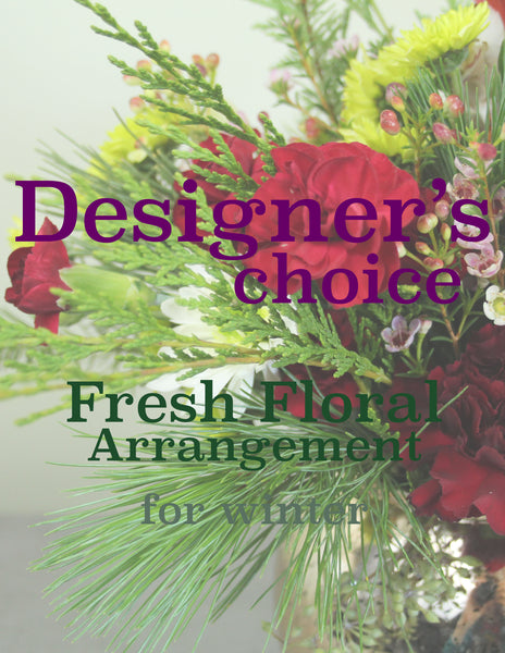Designer's Choice Fresh Floral Arrangement for Winter